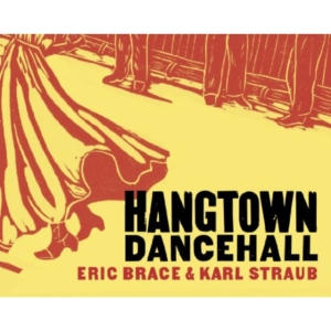 Brace Eric & Karl Straub - Hangtown Dancehall in der Gruppe CD bei Bengans Skivbutik AB (1555556)