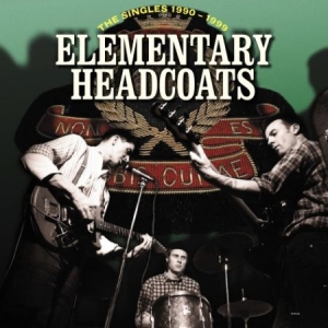 Thee Headcoats - Elementary Headcoats/Singles 90-99 in der Gruppe CD bei Bengans Skivbutik AB (1561043)
