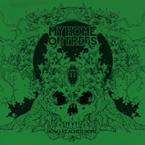 My Home On Trees - How I Reached Home in der Gruppe CD bei Bengans Skivbutik AB (1561063)