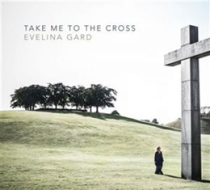 Gard Evelina - Take Me To The Cross in der Gruppe CD bei Bengans Skivbutik AB (1561699)