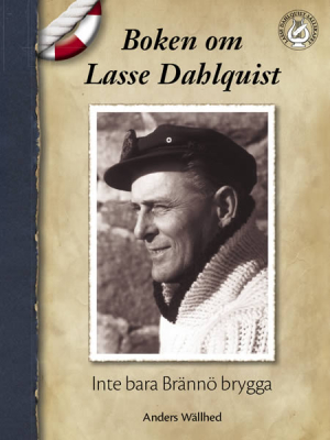 Boken om Lasse Dahlquist : inte bara Brännö brygga in der Gruppe Övriga böcker bei Bengans Skivbutik AB (156683)