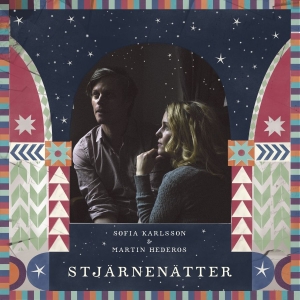 Sofia Karlsson / Martin Hederos - Stjärnenätter (Sånger Om Julen) in der Gruppe CD bei Bengans Skivbutik AB (1572214)