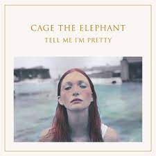 Cage The Elephant - Tell Me I'm Pretty in der Gruppe -Start Vinyl-O bei Bengans Skivbutik AB (1701686)