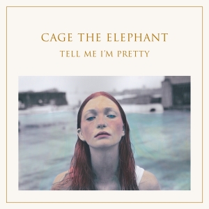 Cage The Elephant - Tell Me I'm Pretty in der Gruppe Minishops / Cage The Elephant bei Bengans Skivbutik AB (1701686)