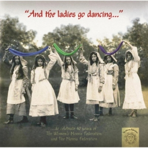 Womens Morris Federation - And The Ladis Go Dancing in der Gruppe CD bei Bengans Skivbutik AB (1702298)