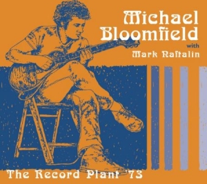 Michael Bloomfield - Record Plant 1973 With Mark Naftali in der Gruppe CD bei Bengans Skivbutik AB (1702354)