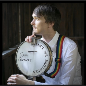 Gleaves Sam - Ain't We Brothers in der Gruppe CD bei Bengans Skivbutik AB (1703922)