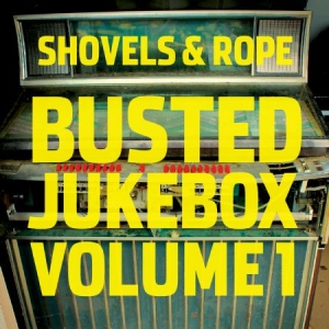 Shovels & Rope - Busted Jukebox Volume 1 in der Gruppe CD bei Bengans Skivbutik AB (1703949)