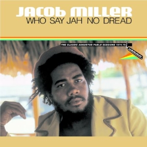 Miller Jacob - Who Say Jah No Dread in der Gruppe CD bei Bengans Skivbutik AB (1707875)