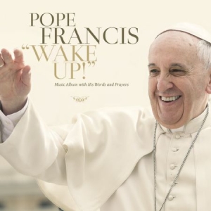 Pope Francis - Wake Up! in der Gruppe CD bei Bengans Skivbutik AB (1707950)