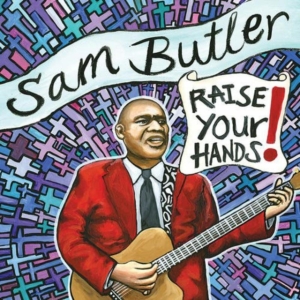 Butler Sam - Raise Your Hands! in der Gruppe CD bei Bengans Skivbutik AB (1708759)