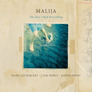 Lockheart/Noble/Hoiby - Malija-The Day I Had Ever in der Gruppe CD bei Bengans Skivbutik AB (1708797)