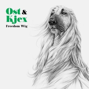 Ost & Kjex - Freedom Wig in der Gruppe CD bei Bengans Skivbutik AB (1710247)
