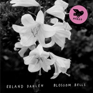 Dahlen Erland - Blossom Bells in der Gruppe VINYL bei Bengans Skivbutik AB (1710299)
