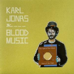 Karl Jonas & Blood Music - Light Of The Future (Dark Of The Pa in der Gruppe VINYL bei Bengans Skivbutik AB (1710383)