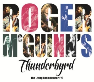 Mcguinn Roger & Thunderbyrd - Living Room Concert '76 in der Gruppe CD bei Bengans Skivbutik AB (1710863)