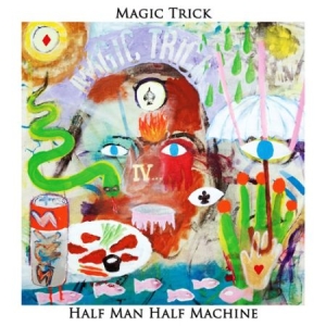 Magic Trick - Half Man Half Machine in der Gruppe VINYL bei Bengans Skivbutik AB (1710870)