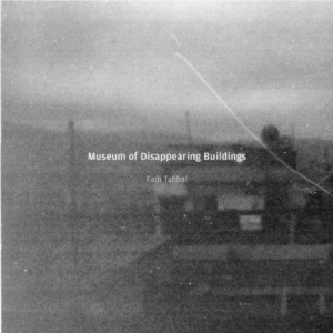 Tabbal Fadi - Museum Of Disappearing Buildings in der Gruppe CD bei Bengans Skivbutik AB (1710882)