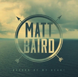 Matt Baird - Keeper Of My Heart in der Gruppe CD / Pop bei Bengans Skivbutik AB (1713026)