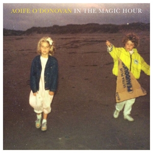 O'donovan Aoife - In The Magic Hour (Indie Exclusive) in der Gruppe UNSERE TIPPS / Klassiska lablar / YepRoc / CD bei Bengans Skivbutik AB (1713227)