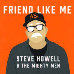 Howell Steve & The Mighty Men - Friend Like Me in der Gruppe CD bei Bengans Skivbutik AB (1713279)