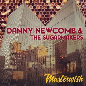 Newcomb Danny & The Sugarmakers - Masterwish in der Gruppe CD bei Bengans Skivbutik AB (1718753)