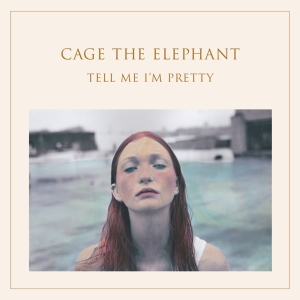 Cage The Elephant - Tell Me I'm Pretty in der Gruppe CD bei Bengans Skivbutik AB (1724203)