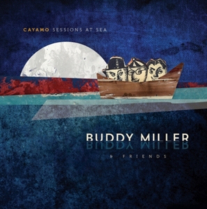 Miller Buddy & Friends - Cayamo Sessions At Sea in der Gruppe VINYL bei Bengans Skivbutik AB (1733928)