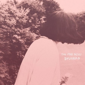 Shunkan - Pink Noise in der Gruppe VINYL bei Bengans Skivbutik AB (1734021)