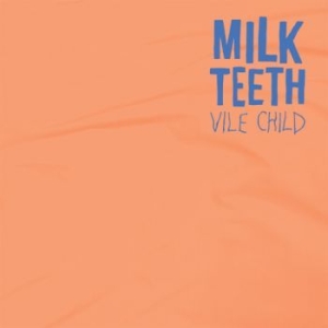 Milk Teeth - Vile Child in der Gruppe CD bei Bengans Skivbutik AB (1735015)