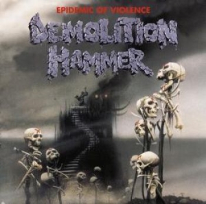 Demolition Hammer - Epidemic Of Violence (Re-Issue) in der Gruppe CD bei Bengans Skivbutik AB (1738077)