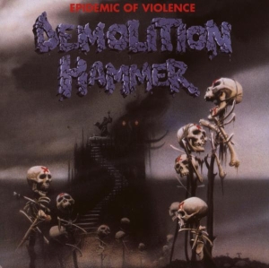 Demolition Hammer - Epidemic Of Violence (Re-Issue) in der Gruppe CD bei Bengans Skivbutik AB (1738077)