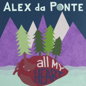 De Ponte Alex - All My Heart in der Gruppe CD bei Bengans Skivbutik AB (1788349)