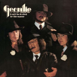 Geordie - Don't Be Fooled By The Name in der Gruppe CD bei Bengans Skivbutik AB (1794709)