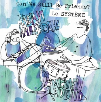 Le Systéme - Can We Still Be Friends? in der Gruppe CD / Jazz/Blues bei Bengans Skivbutik AB (1795438)