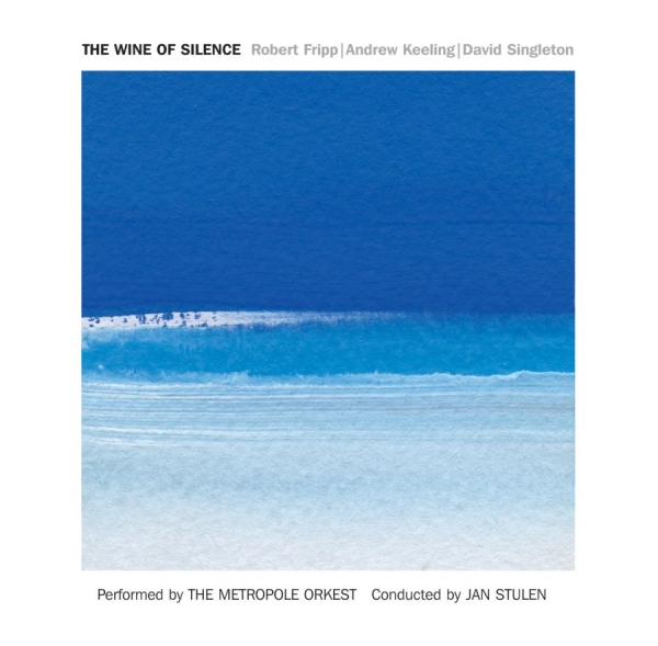 Fripp Robert/Andrew Keeling/David S - Wine Of Silence in der Gruppe CD / Bestseller bei Bengans Skivbutik AB (1795719)