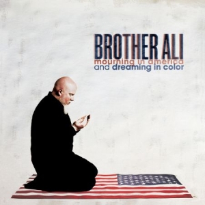 Brother Ali - Mourning In America And Dreaming In in der Gruppe CD bei Bengans Skivbutik AB (1795930)