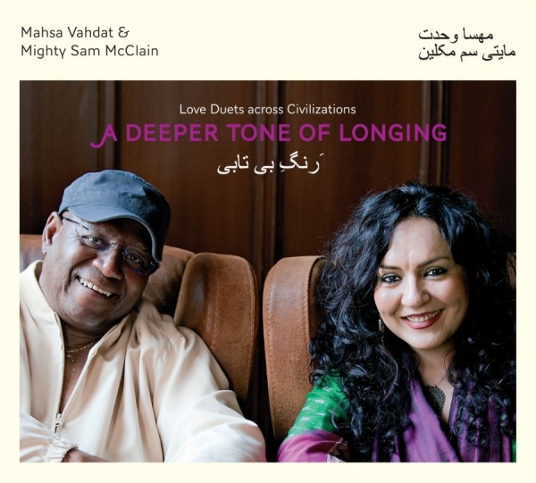 Vahdat Mahsa And Mighty Sam Mcclain - A Deeper Tone Of Longing in der Gruppe CD / Pop bei Bengans Skivbutik AB (1795962)