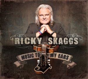 Skaggs Ricky - Music To My Ears in der Gruppe CD bei Bengans Skivbutik AB (1796530)
