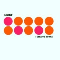 Moby - I Like To Score in der Gruppe UNSERE TIPPS / Way Out West 2026 bei Bengans Skivbutik AB (1797201)