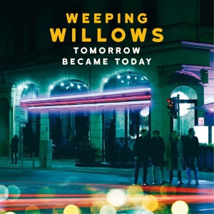 Weeping Willows - Tomorrow Became Today in der Gruppe Minishops / Weeping Willows bei Bengans Skivbutik AB (1797761)