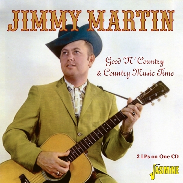 Jimmy Martin - Good 'N' Country/Country Music Time in der Gruppe CD / Bestseller bei Bengans Skivbutik AB (1797818)