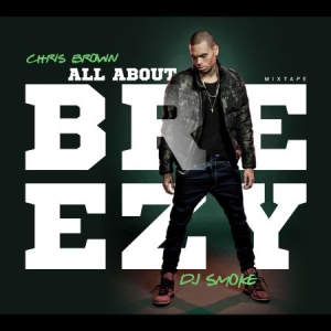 Chris Brown - All About Breezy Mixtape in der Gruppe CD bei Bengans Skivbutik AB (1797930)
