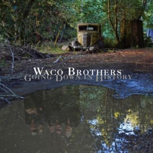 Waco Brothers - Going Down In History in der Gruppe CD bei Bengans Skivbutik AB (1800672)