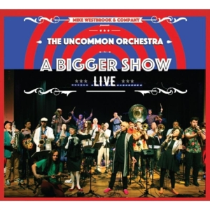Westbrook Mike & Company - Uncommon OrchestraA Bigger Show in der Gruppe CD / Jazz bei Bengans Skivbutik AB (1810275)