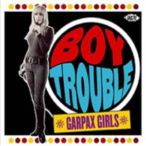 Various Artists - Boy Trouble: Garpax Girls in der Gruppe CD bei Bengans Skivbutik AB (1810573)