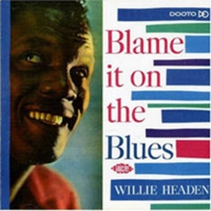 Headen Willie - Blame It On The Blues in der Gruppe CD bei Bengans Skivbutik AB (1810633)