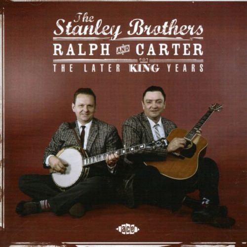 Stanley Brothers - Ralph & Carter: The Later King Year in der Gruppe CD / Bestseller bei Bengans Skivbutik AB (1810662)