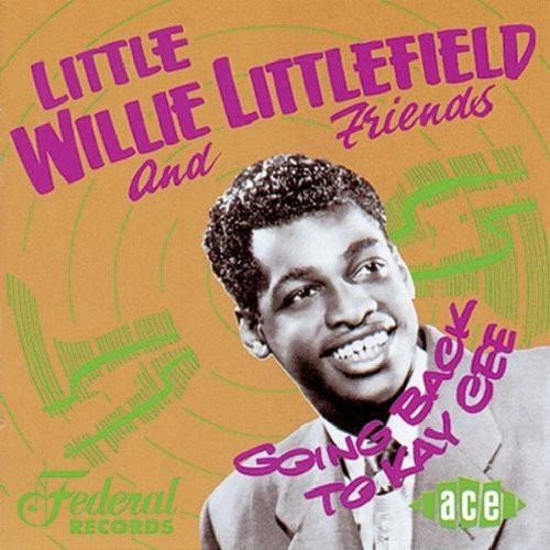 Littlefield Little Willie - Going Back To Kay Cee in der Gruppe CD / RNB, Disco & Soul bei Bengans Skivbutik AB (1810809)