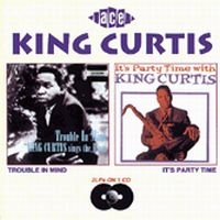 King Curtis - Trouble In Mind/Party Time in der Gruppe CD bei Bengans Skivbutik AB (1810821)